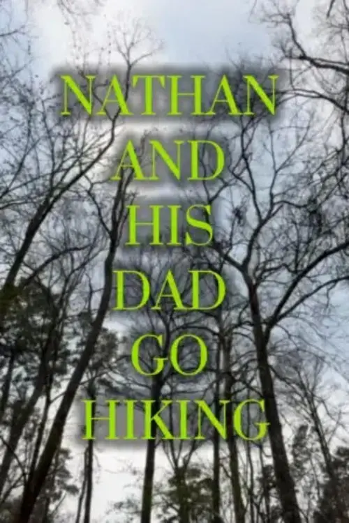 Movie poster "Nathan And His Dad Go Hiking"
