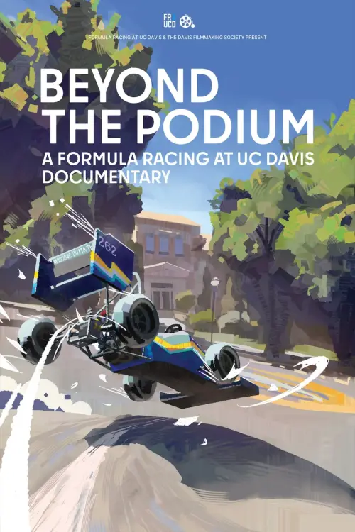 Movie poster "Beyond the Podium: A Formula Racing at UC Davis Documentary"
