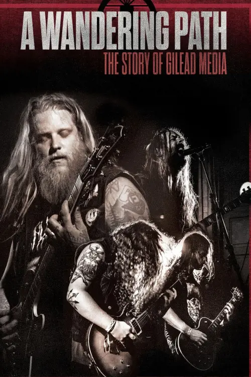 Movie poster "A Wandering Path: The Story of Gilead Media"
