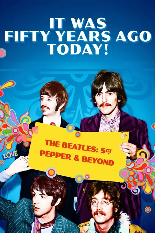 Movie poster "It Was Fifty Years Ago Today! The Beatles: Sgt. Pepper & Beyond"