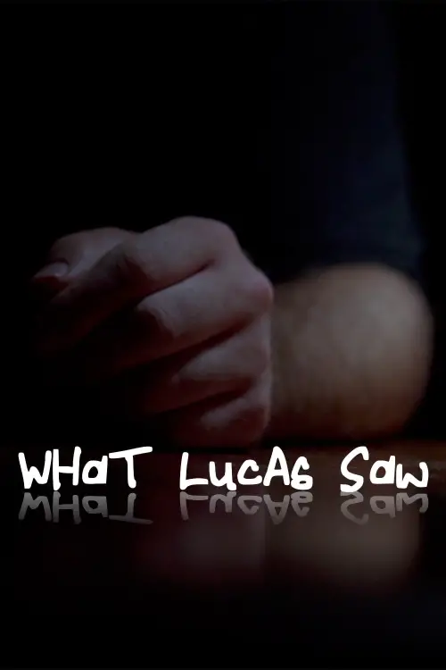 Movie poster "What Lucas Saw"
