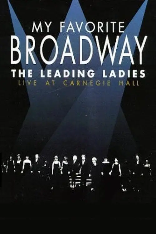 Movie poster "My Favorite Broadway: The Leading Ladies"