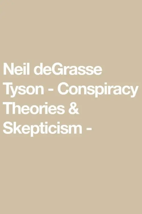Movie poster "Neil deGrasse Tyson - Conspiracy Theories & Skepticism"