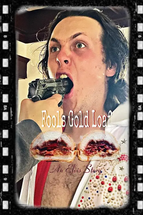 Movie poster "Fools Gold Loaf an Elvis Story"