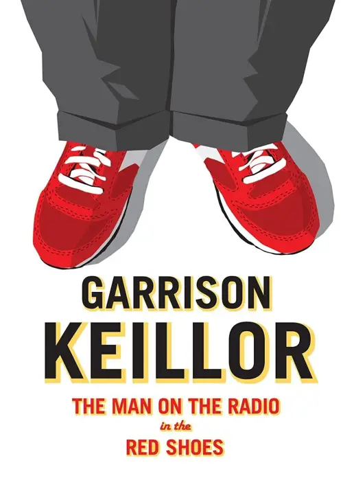 Movie poster "Garrison Keillor: The Man on the Radio in the Red Shoes"