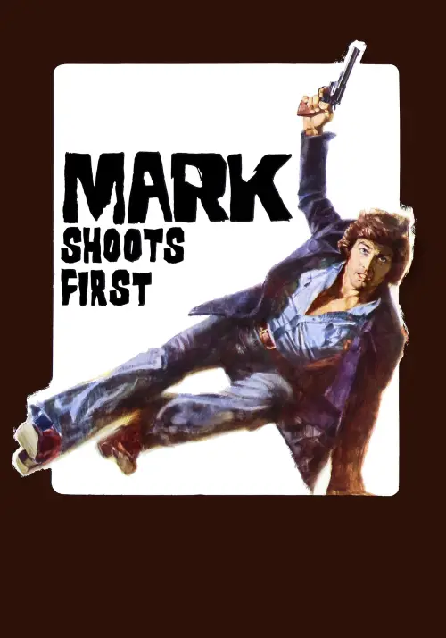Movie poster "Mark Shoots First"