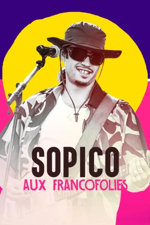 Movie poster "Sopico aux Francofolies 2022"