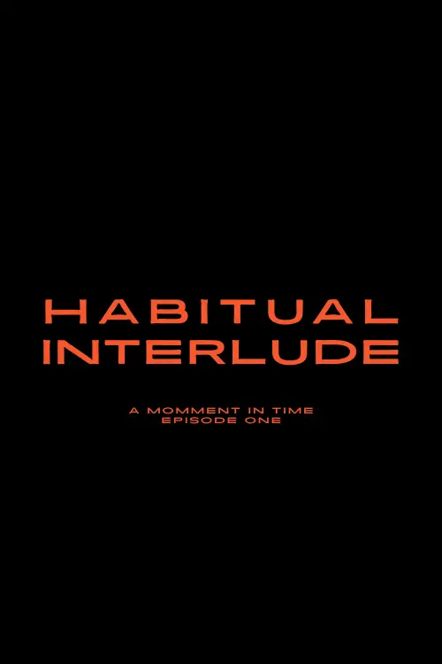 Movie poster "Habitual Interlude"