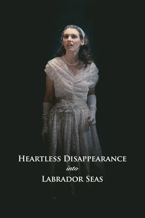 Movie poster "Heartless Disappearance Into Labrador Seas"