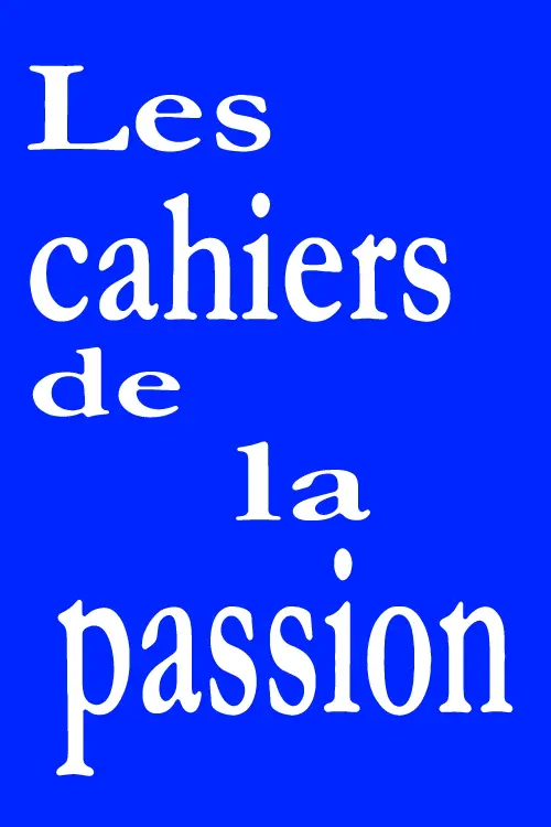 Movie poster "Les cahiers de la passion"