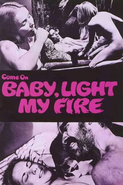 Movie poster "Come On Baby, Light My Fire"