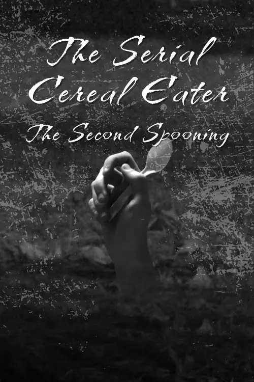 Movie poster "The Serial Cereal Eater 2: The Second Spooning"