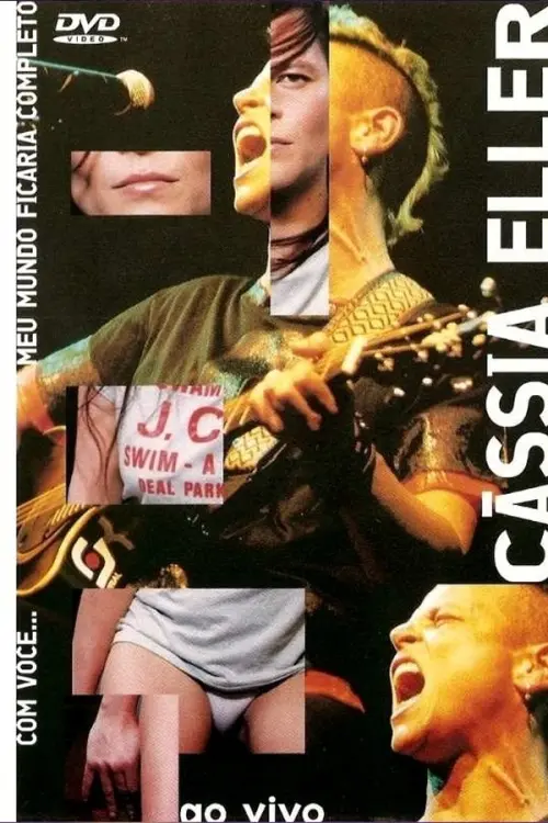 Movie poster "Cassia Eller - Com Voce Meu Mundo Ficaria Completo"