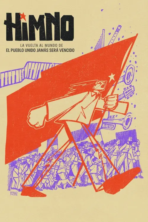 Movie poster "Himno. La vuelta al mundo de El pueblo unido jamás será vencido"