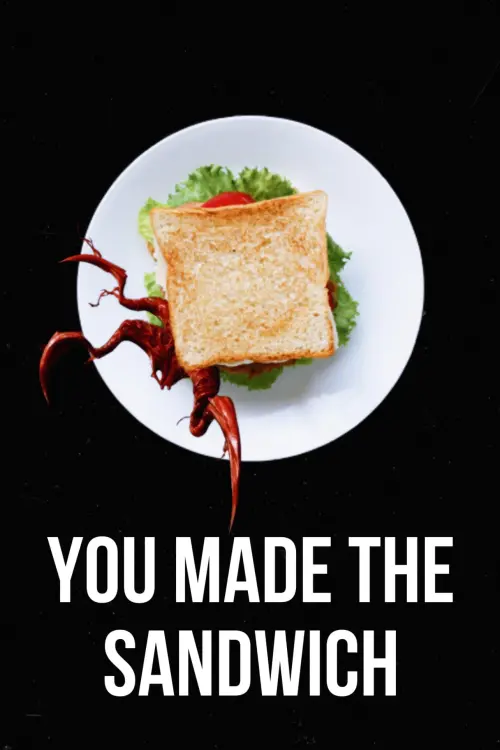 Movie poster "You Made the Sandwich"