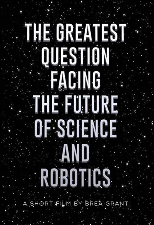 Movie poster "The Greatest Question Facing the Future of Science and Robotics"