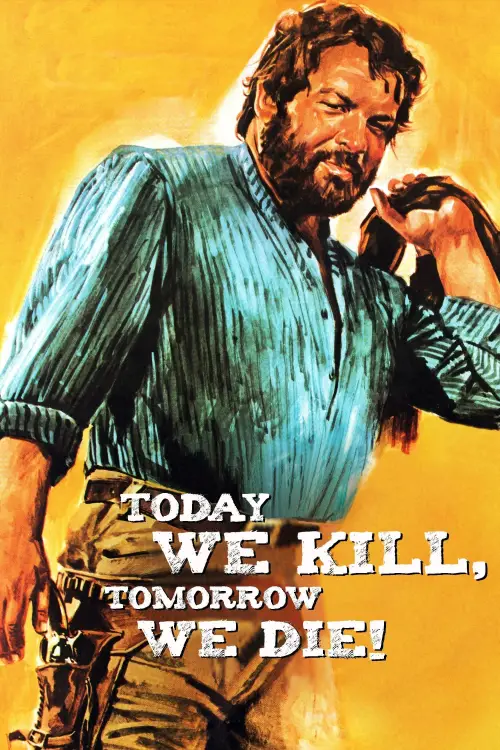 Movie poster "Today We Kill, Tomorrow We Die!"