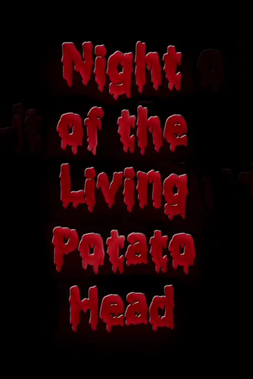 Movie poster "Night of the Living Potato Head"