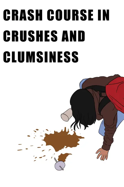 Movie poster "Crash Course in Crushes and Clumsiness"