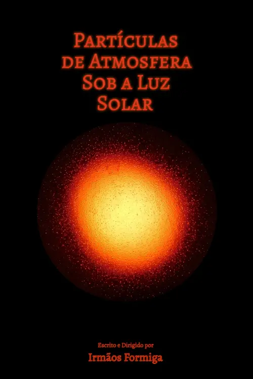 Movie poster "Partículas de Atmosfera Sob a Luz Solar"