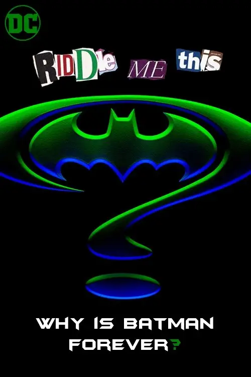 Movie poster "Riddle Me This: Why Is Batman Forever?"