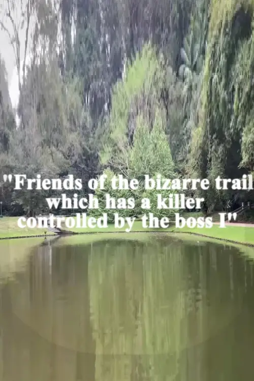 Movie poster "Friends of the bizarre trail which has a killer controlled by the boss I"