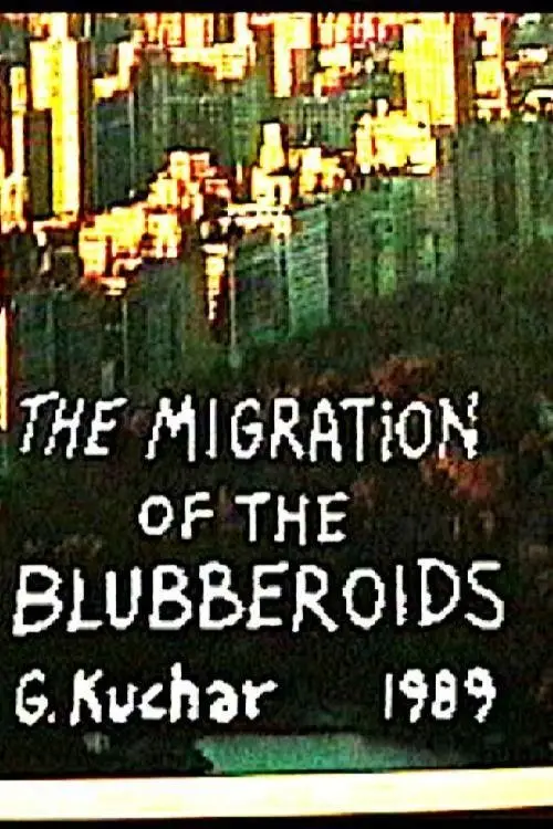 Movie poster "Migration of the Blubberoids"