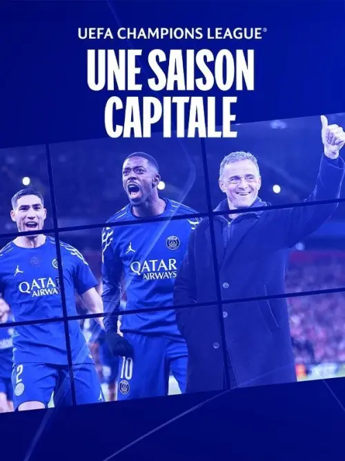 Movie poster "UEFA Champions League : une saison capitale"