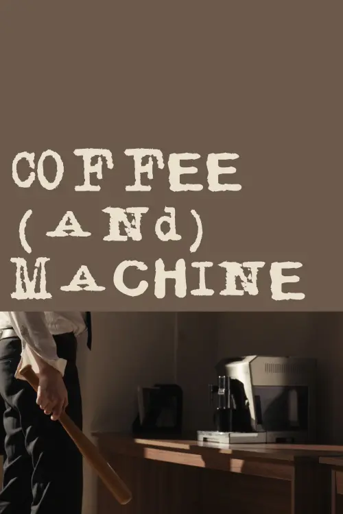 Movie poster "Coffee(and)Machine"