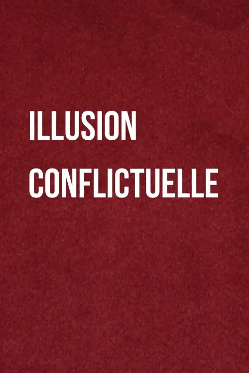 Movie poster "Illusion Conflictuelle"