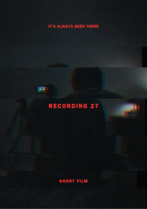 Movie poster "RECORDING #27 - Short Film"