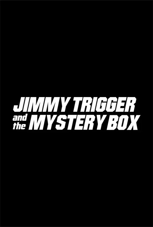Movie poster "Jimmy Trigger and the Mystery Box"