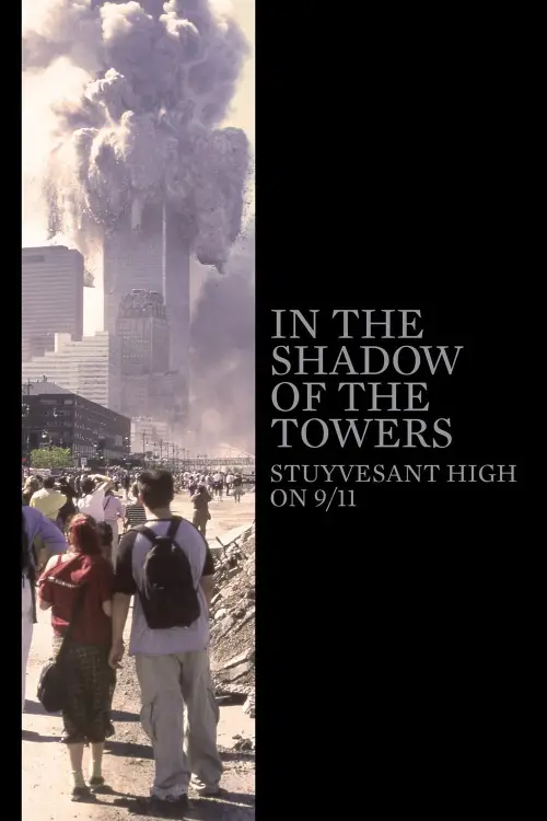Movie poster "In the Shadow of the Towers: Stuyvesant High on 9/11"