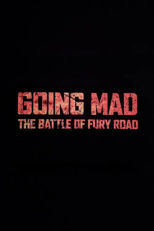 Movie poster "Going Mad: The Battle of Fury Road"