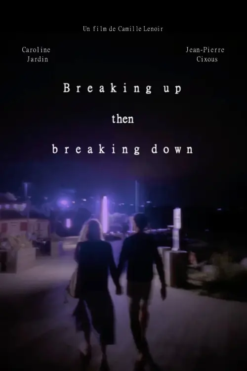 Movie poster "Breaking up then breaking down"
