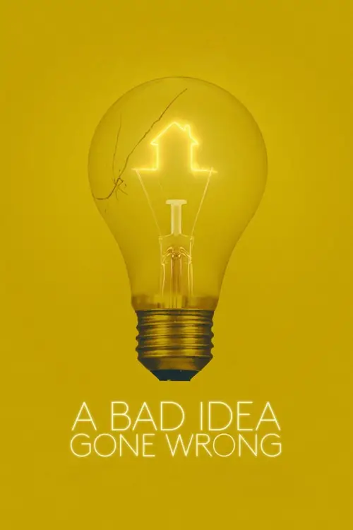 Movie poster "A Bad Idea Gone Wrong"