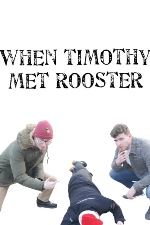 Movie poster "When Timothy Met Rooster"