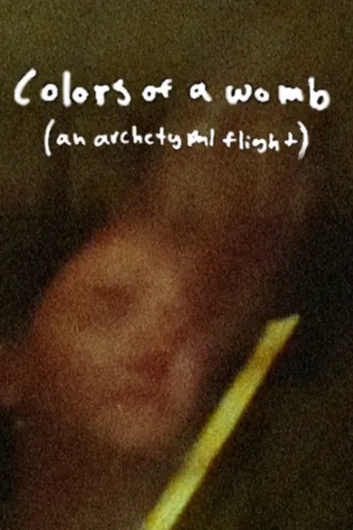 Movie poster "Colors of a Womb (an archetypal flight)"