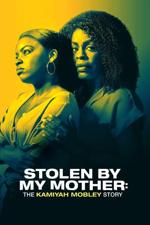 Movie poster "Stolen by My Mother: The Kamiyah Mobley Story"