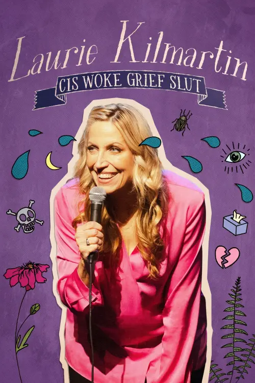 Movie poster "Laurie Kilmartin: Cis Woke Grief Slut"