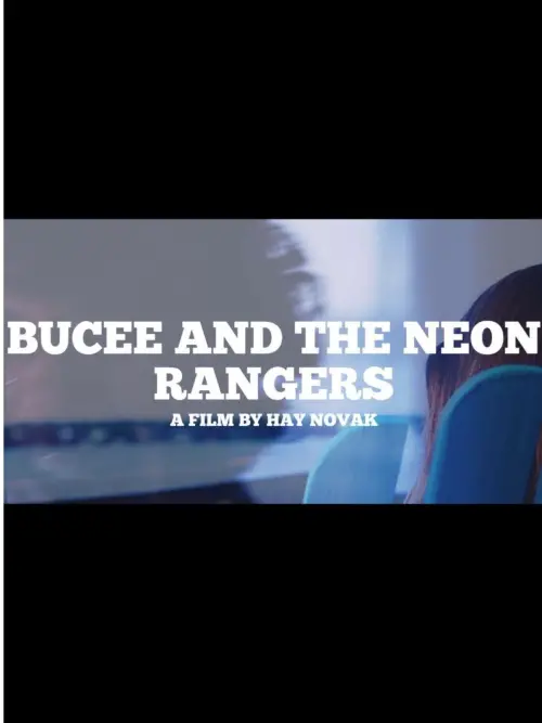 Movie poster "BUCEE AND THE NEON RANGERS"