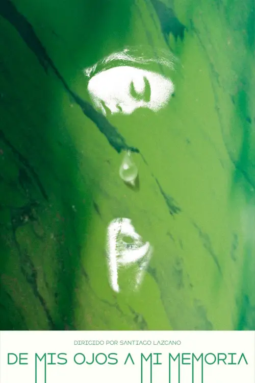 Movie poster "De mis ojos a mi memoria"