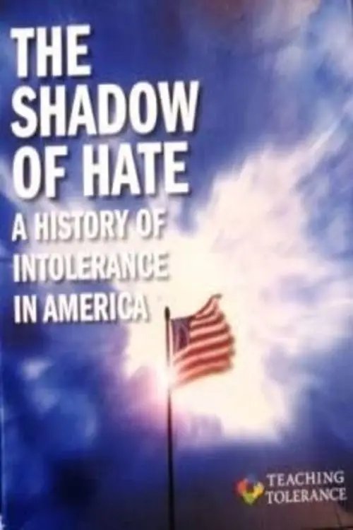 Movie poster "The Shadow of Hate: A History of Intolerance in America"