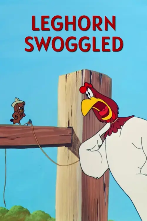 Movie poster "Leghorn Swoggled"