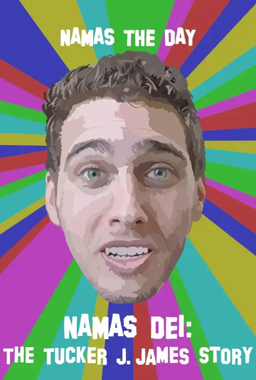 Movie poster "Namas Dei: The Tucker J. James Story"