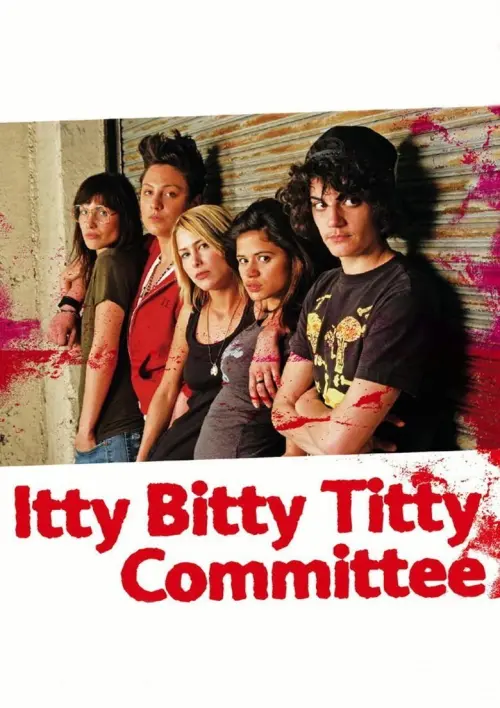 Movie poster "Itty Bitty Titty Committee"
