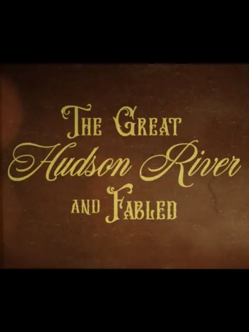 Movie poster "The Great and Fabled Hudson River"