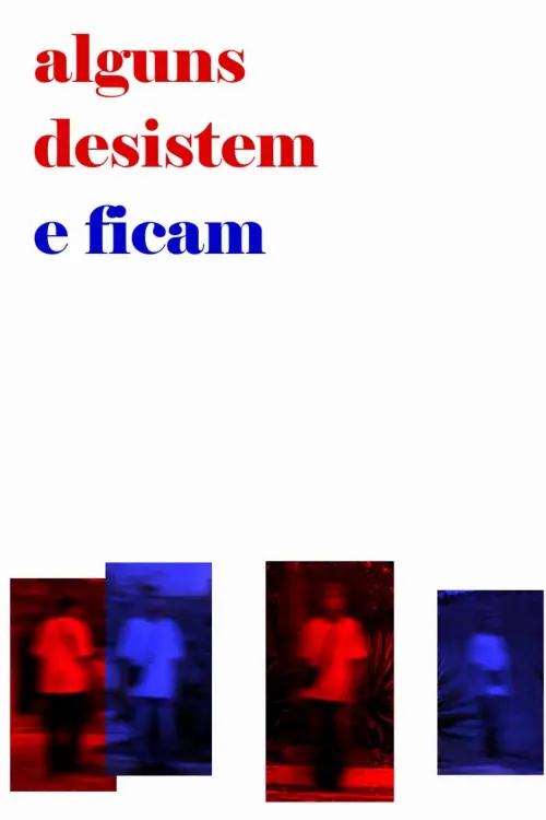 Movie poster "Alguns desistem e ficam"