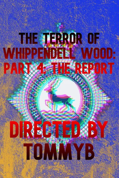 Movie poster "The Terror of Whippendell Wood: Part 4: The Report"
