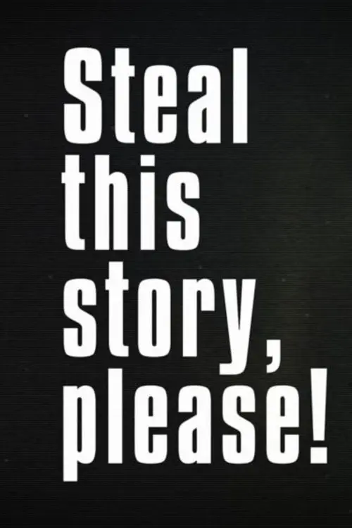 Movie poster "Steal This Story, Please!"